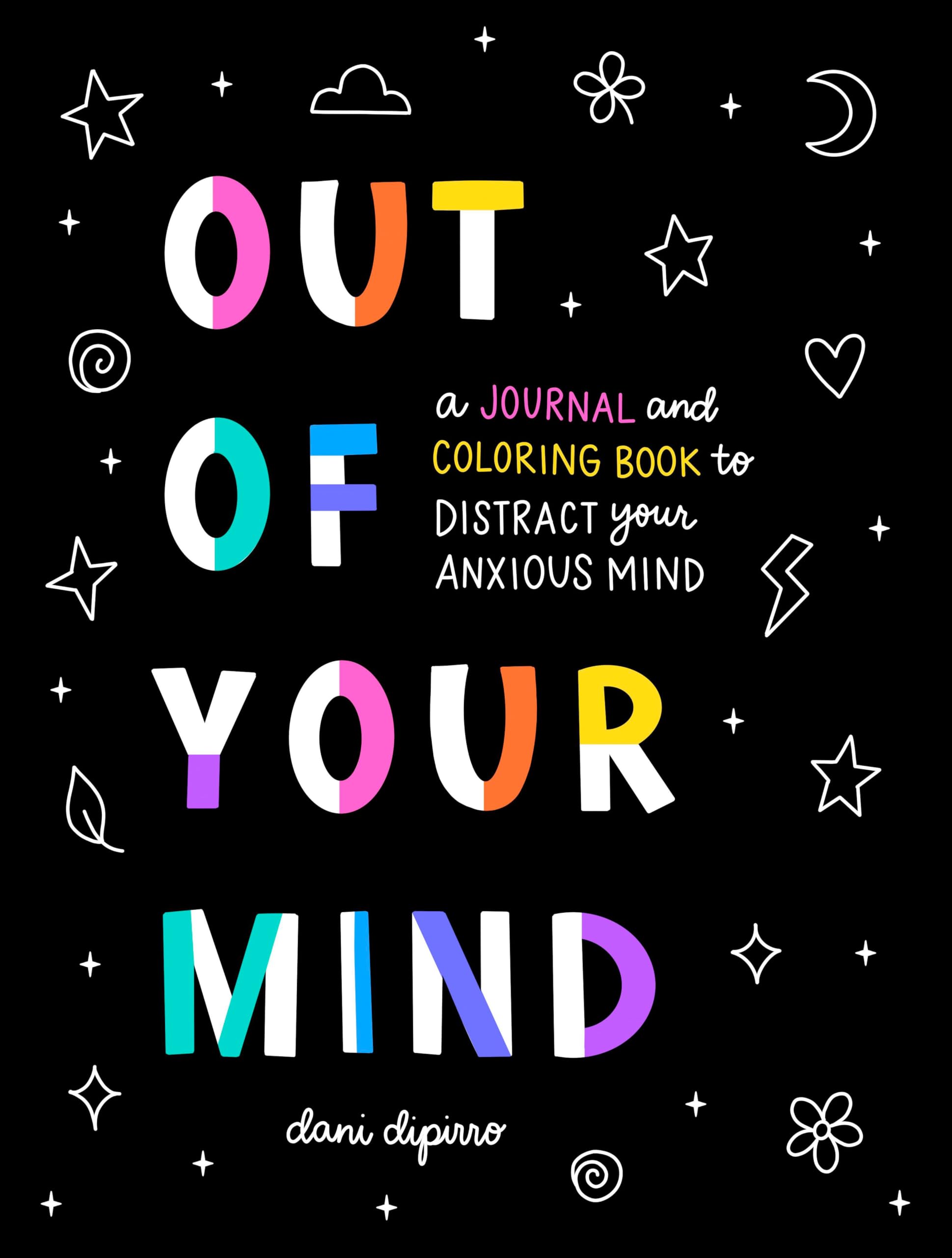 Out Of Your Mind: A Journal And Coloring Book To Distract Your Anxious Mind,Used