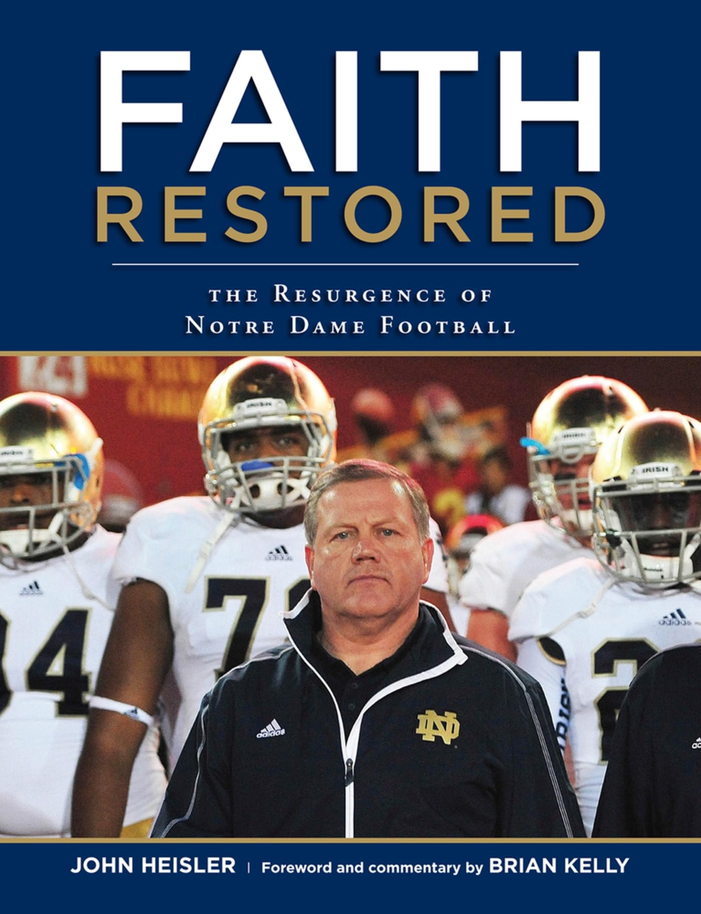 Faith Restored: The Resurgence Of Notre Dame Football,Used