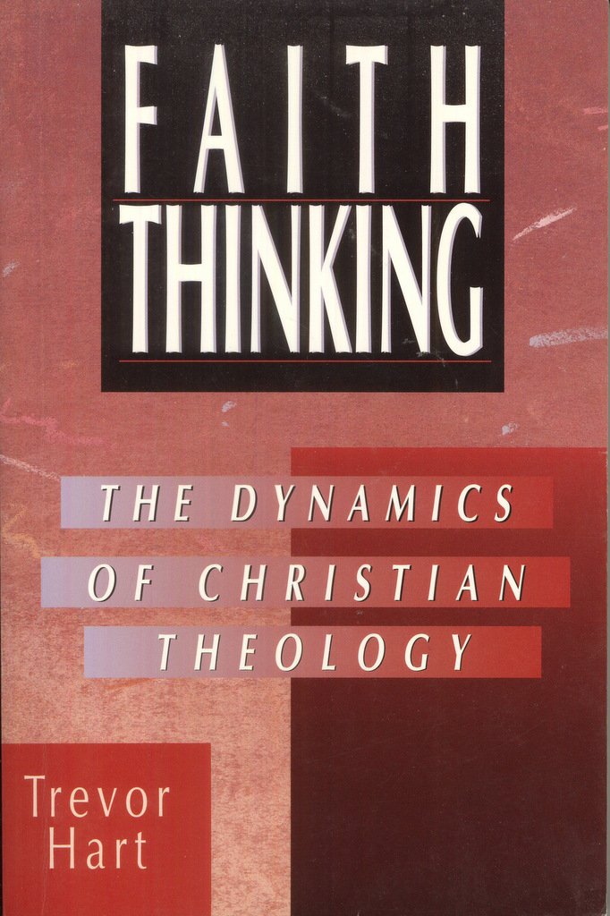 Faith Thinking: The Dynamics of Christian Theology,Used
