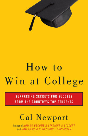 How to Win at College: Surprising Secrets for Success from the Country's Top Students,Used