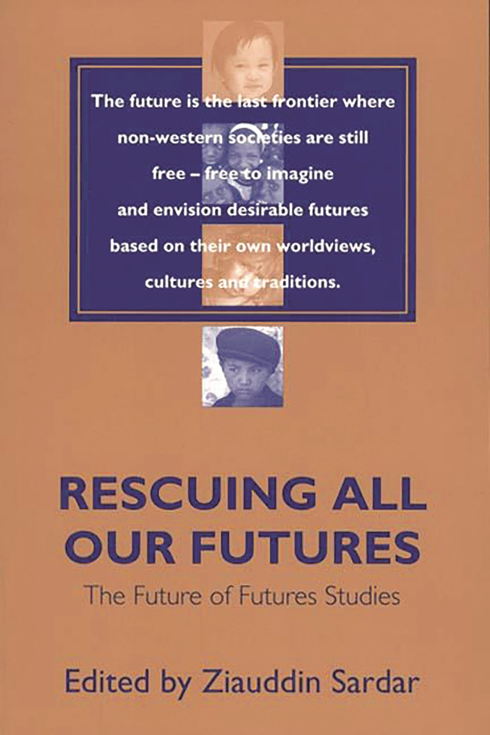 Rescuing All Our Futures: The Future of Futures Studies (Praeger Studies on the 21st Century),New