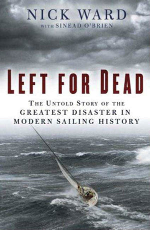 Left for Dead: Surviving the Deadliest Storm in Modern Sailing History,Used