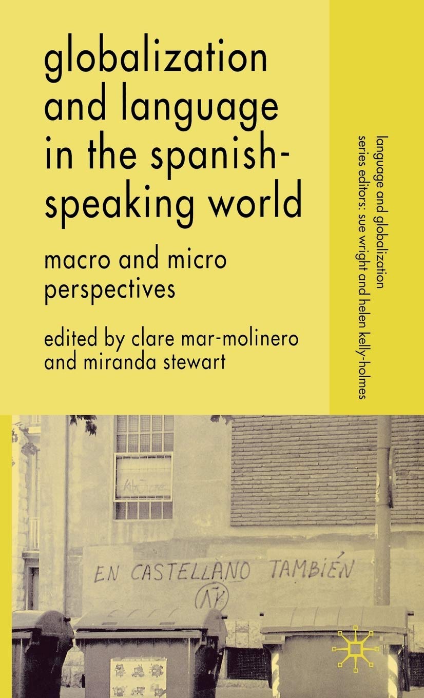 Globalization and Language in the Spanish Speaking World: Macro and Micro Perspectives (Language and Globalization),Used