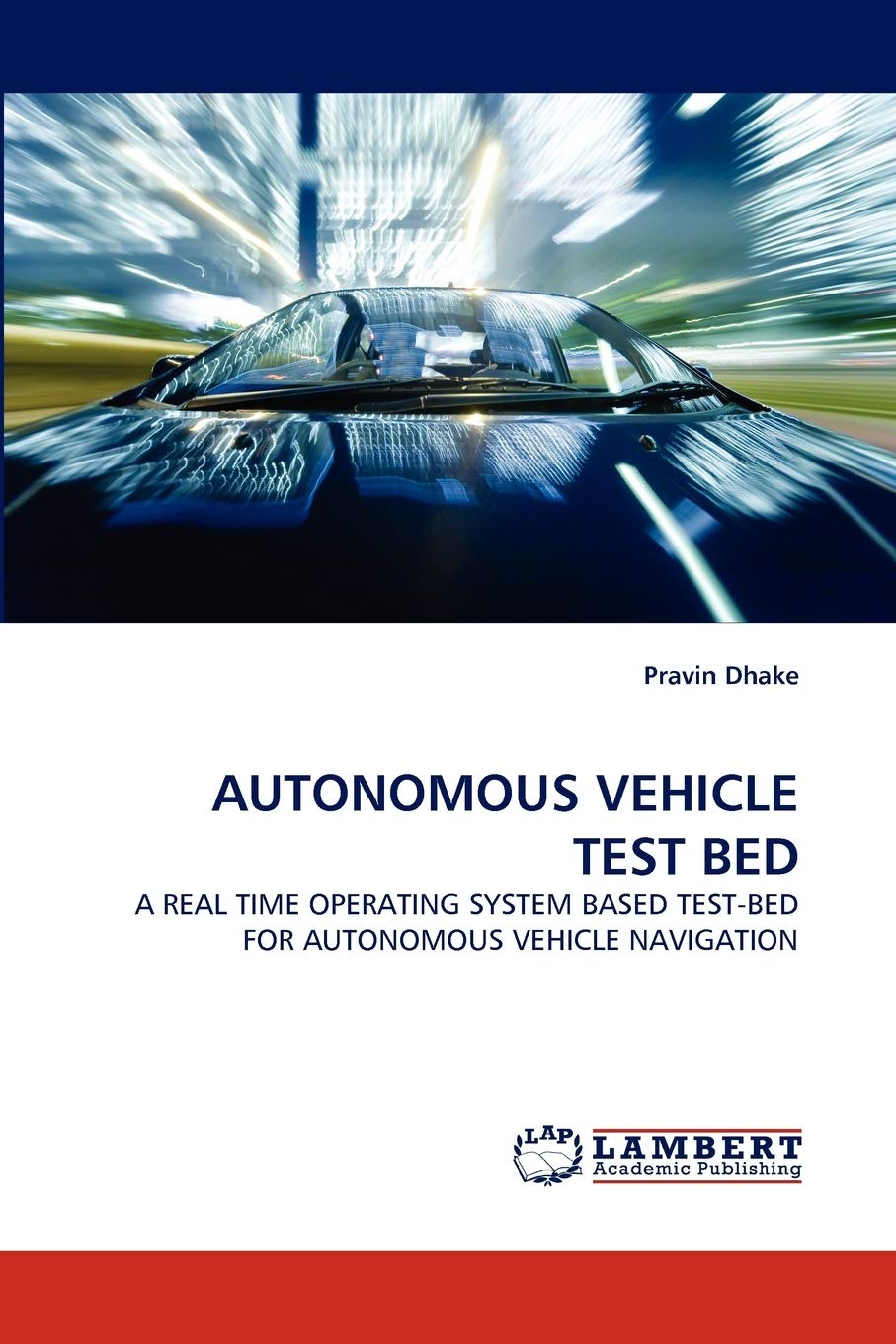 AUTONOMOUS VEHICLE TEST BED: A REAL TIME OPERATING SYSTEM BASED TESTBED FOR AUTONOMOUS VEHICLE NAVIGATION,Used