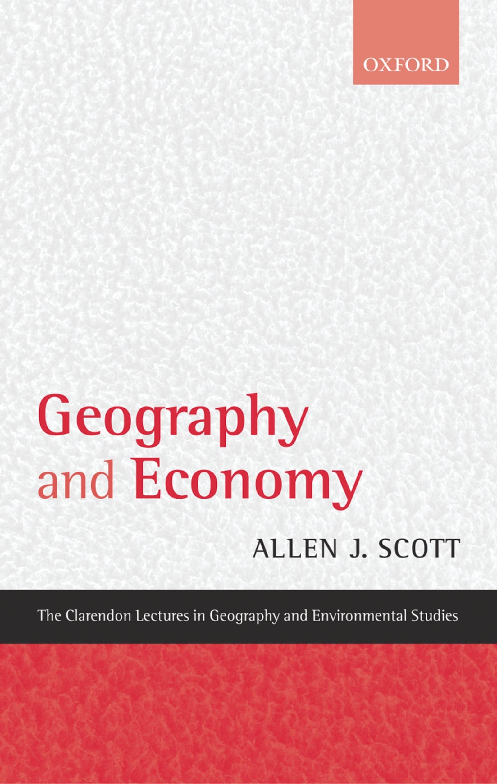 Geography and Economy (Clarendon Lectures in Geography and Environmental Studies),Used