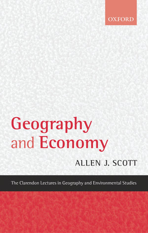 Geography and Economy (Clarendon Lectures in Geography and Environmental Studies),Used
