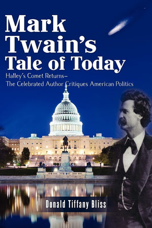 Mark Twain'S Tale Of Today: Halley'S Comet Returnsthe Celebrated Author Critiques American Politics,Used