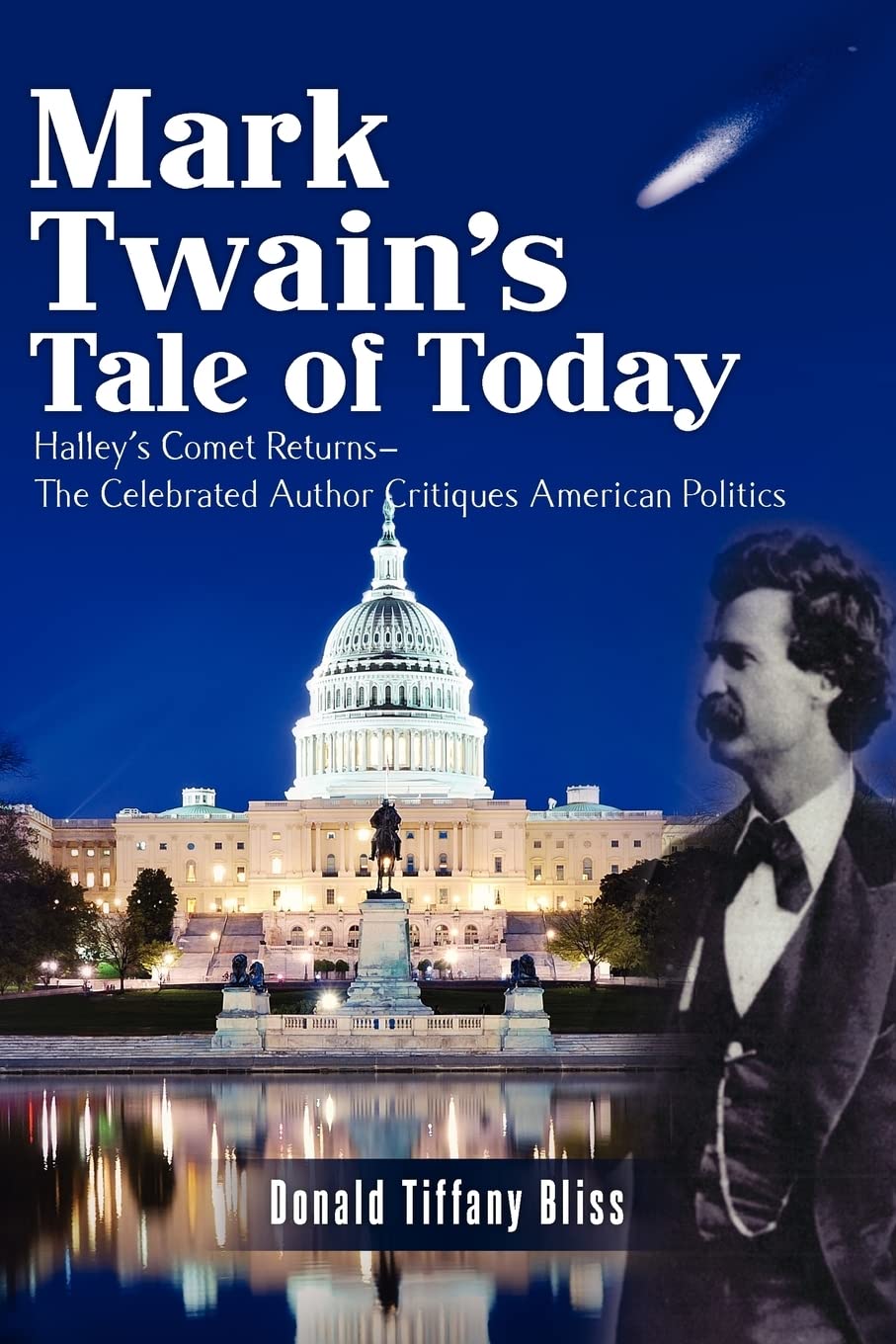 Mark Twain'S Tale Of Today: Halley'S Comet Returnsthe Celebrated Author Critiques American Politics,Used