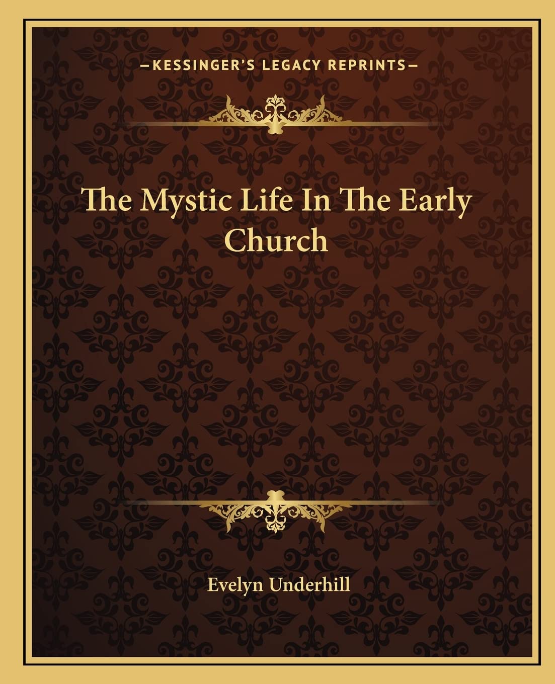 The Mystic Life In The Early Church,New