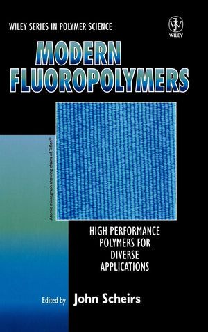 Modern Fluoropolymers: High Performance Polymers for Diverse Applications,Used