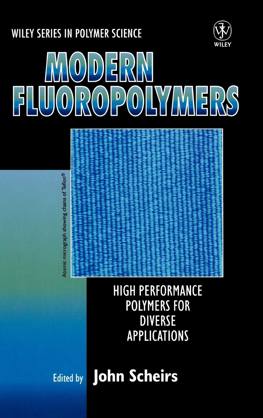 Modern Fluoropolymers: High Performance Polymers for Diverse Applications,Used