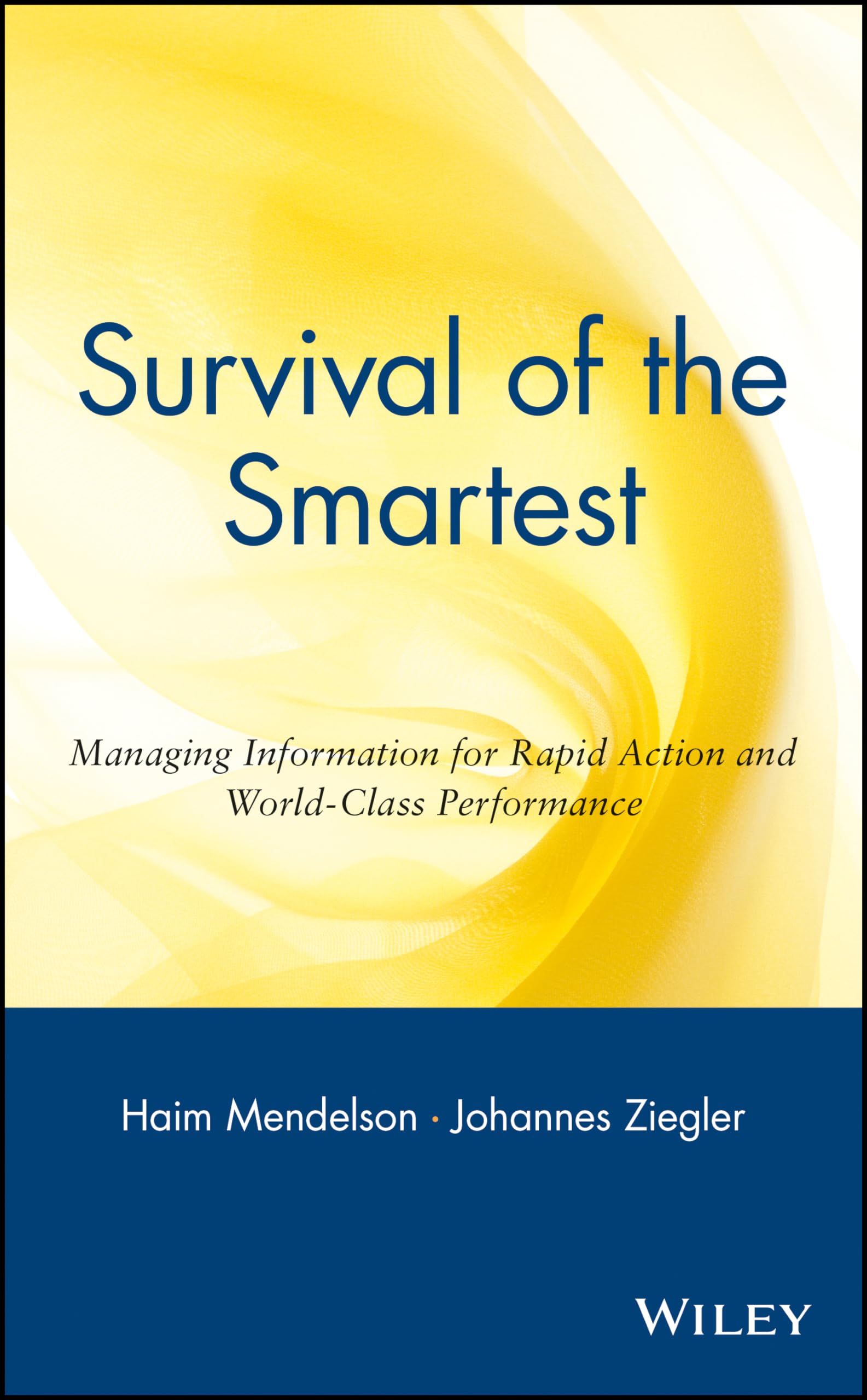 Survival of the Smartest: Managing Information for Rapid Action and WorldClass Performance,Used