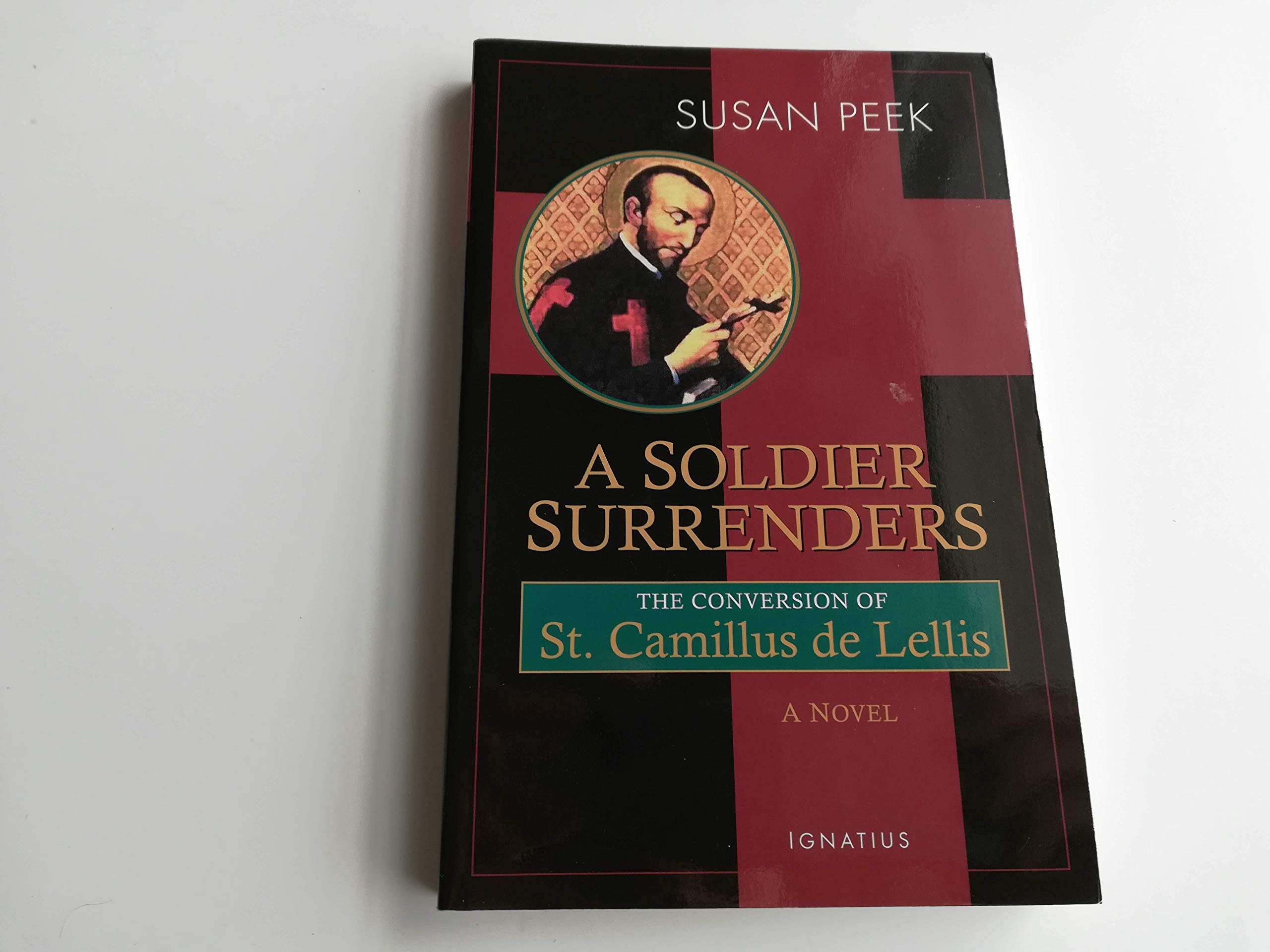 A Soldier Surrenders: The Conversion Story of Saint Camillus De Lellis,Used