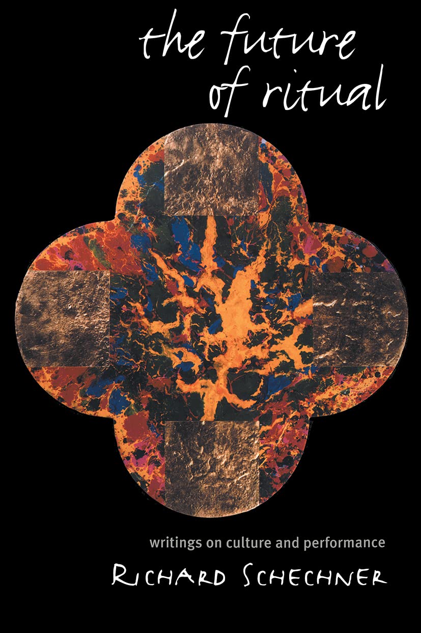 The Future of Ritual: Writings on Culture and Performance,Used
