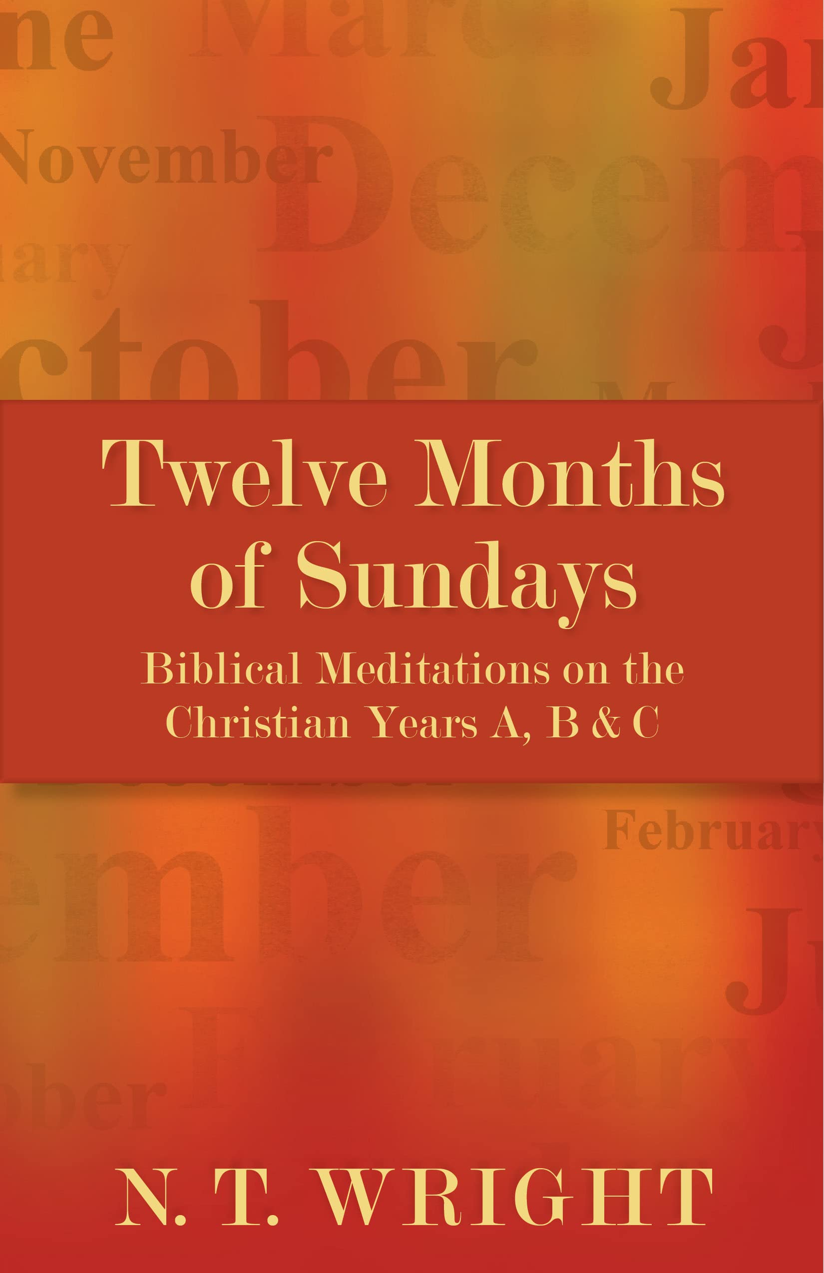 Twelve Months of Sundays: Biblical Meditations on the Christian Years A, B and C,Used