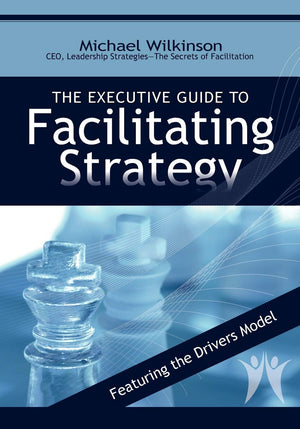 The Executive Guide to Facilitating Strategy,Used
