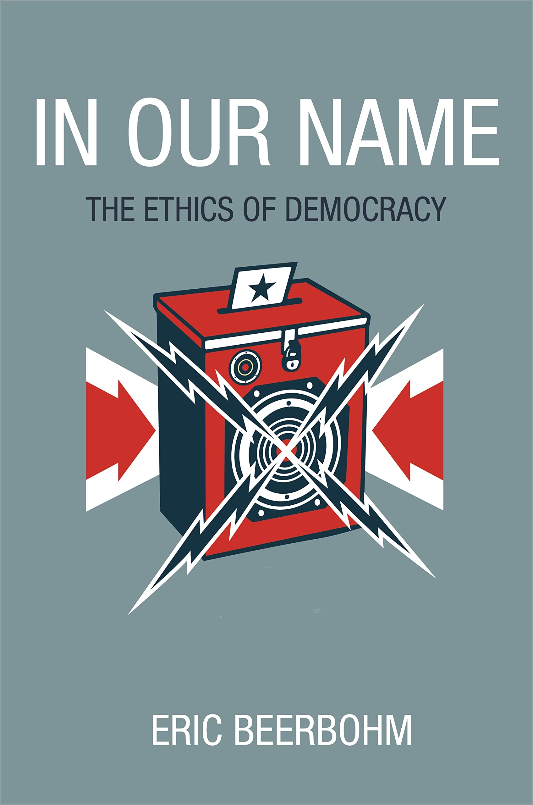 In Our Name: The Ethics of Democracy,Used