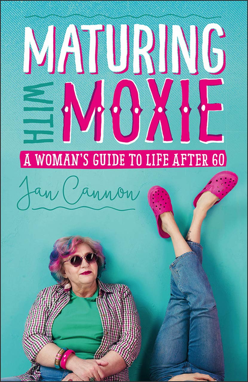 Maturing with Moxie: A Womans Guide to Life after 60,Used