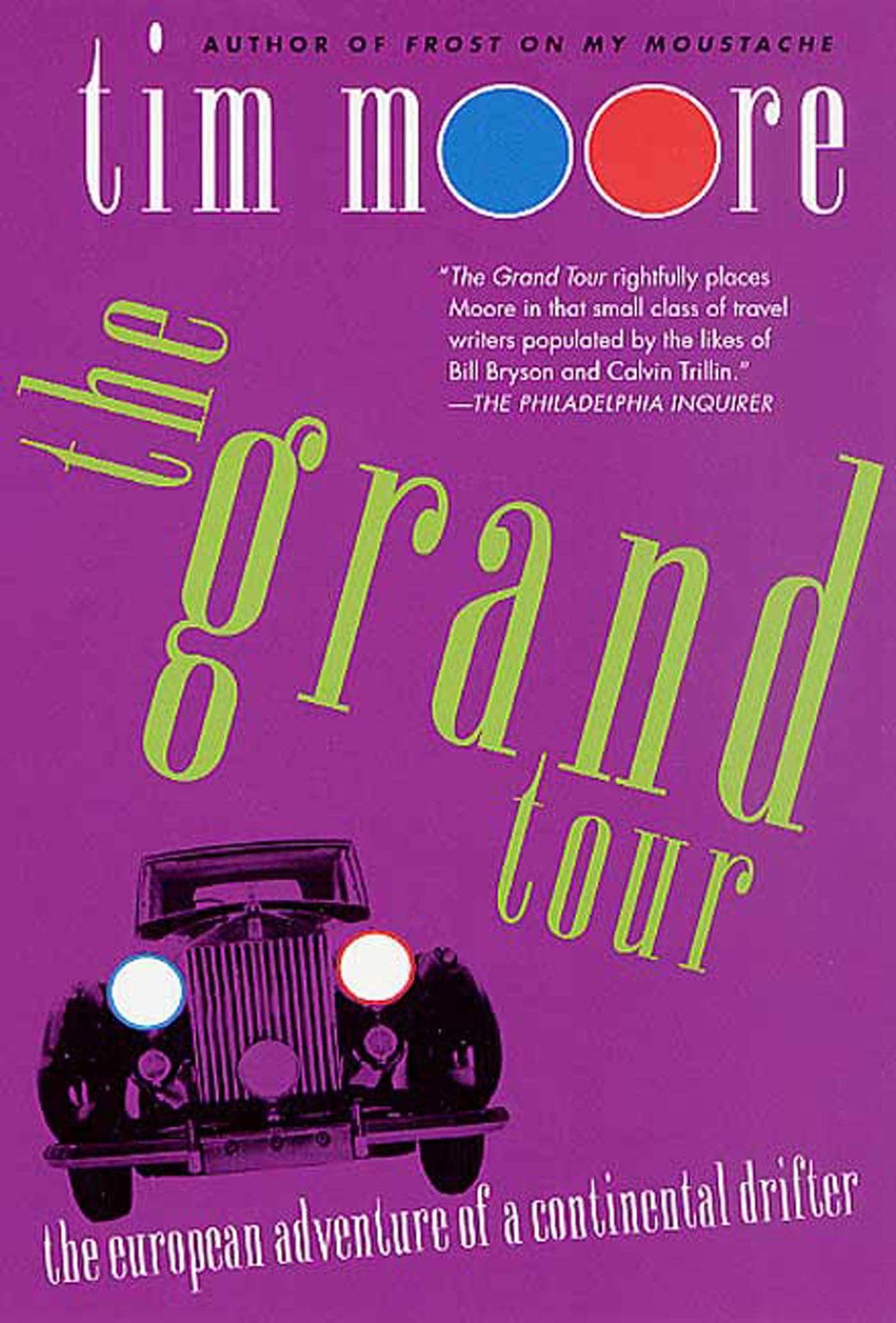 The Grand Tour: The European Adventure of a Continental Drifter,Used