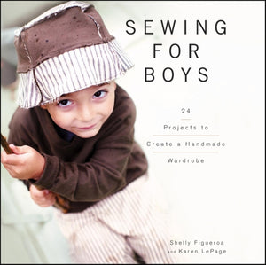 Sewing for Boys: 24 Projects to Create a Handmade Wardrobe,New