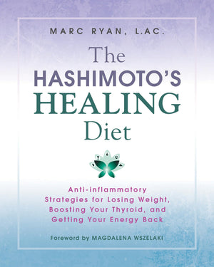 The Hashimoto's Healing Diet: Antiinflammatory Strategies for Losing Weight, Boosting Your Thyroid, and Getting Your Energy Bac,Used