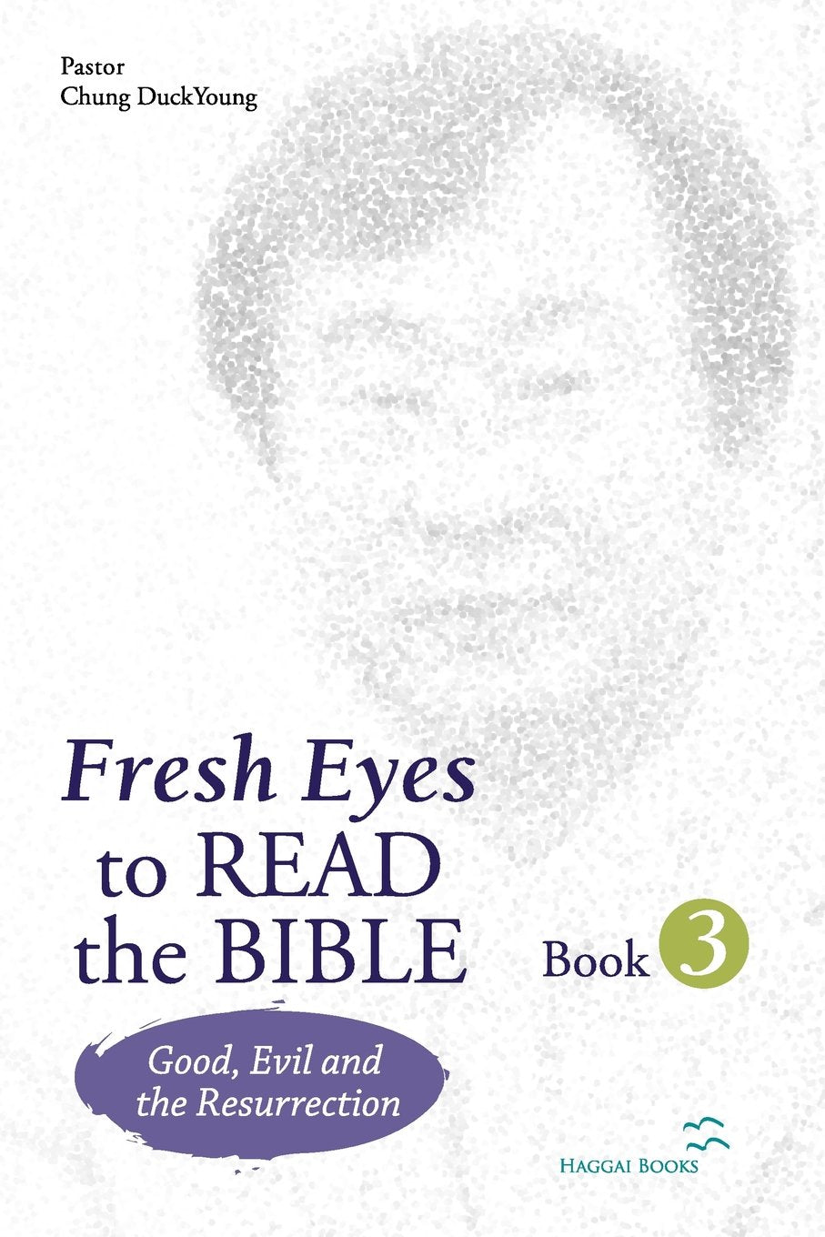 Fresh Eyes To Read The Bible  Book 3: Good, Evil And Resurrection,Used
