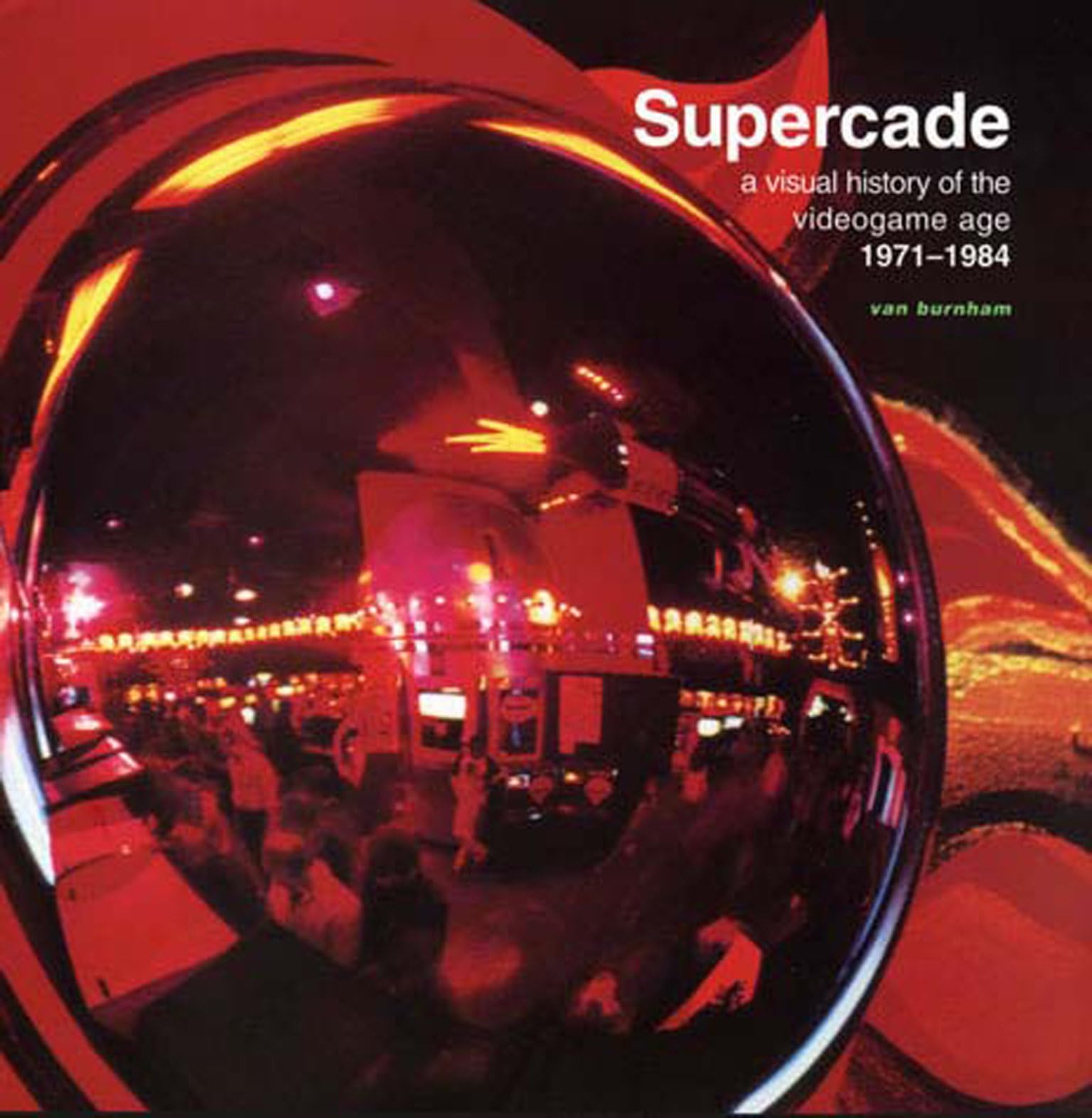Supercade: A Visual History of the Videogame Age 19711984,Used