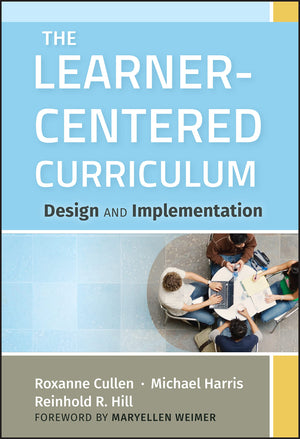 The LearnerCentered Curriculum: Design and Implementation,New