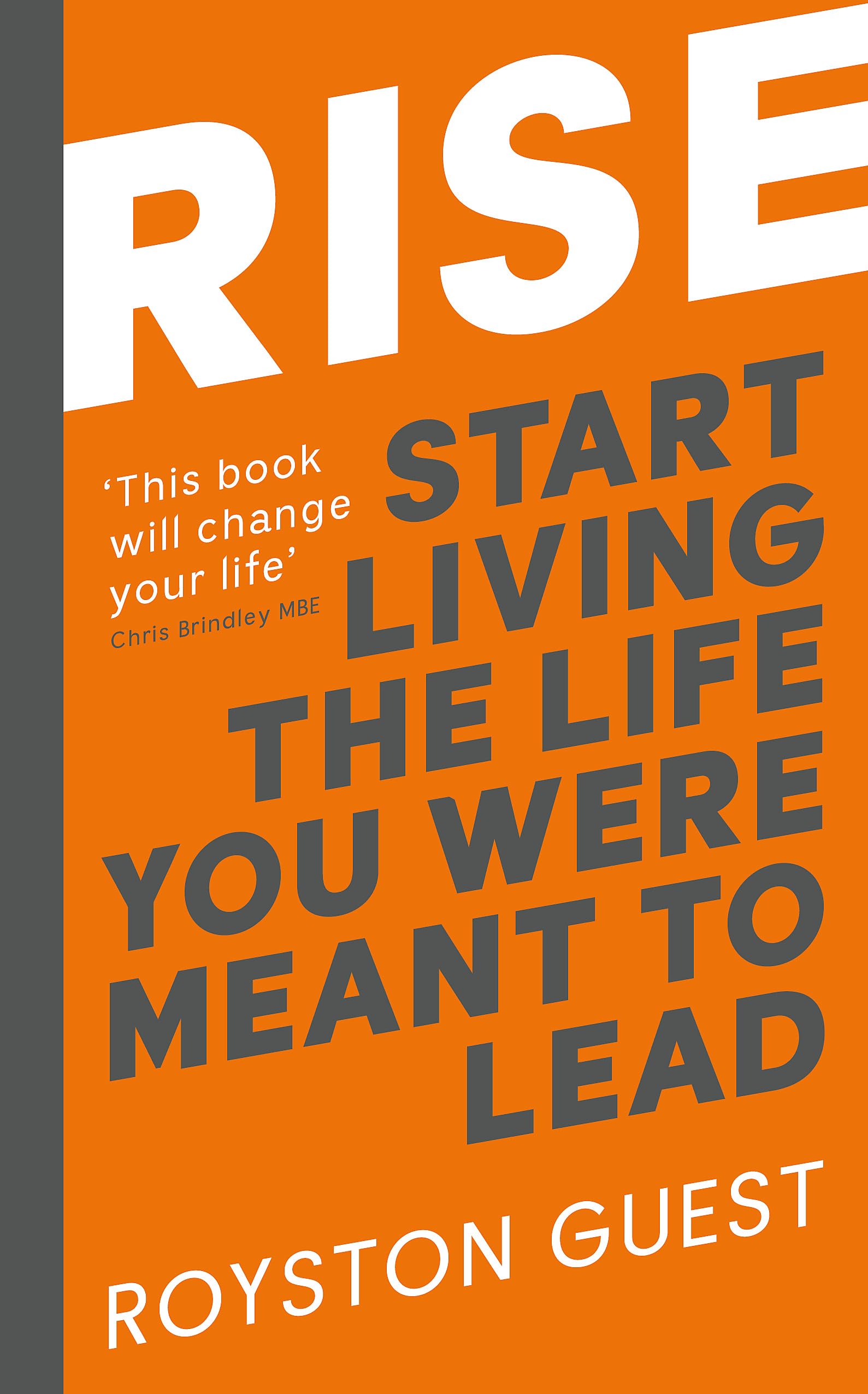 Rise: Start Living The Life You Were Meant To Live