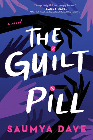 The Guilt Pill: A Psychological Thriller Of Motherhood And Ambition