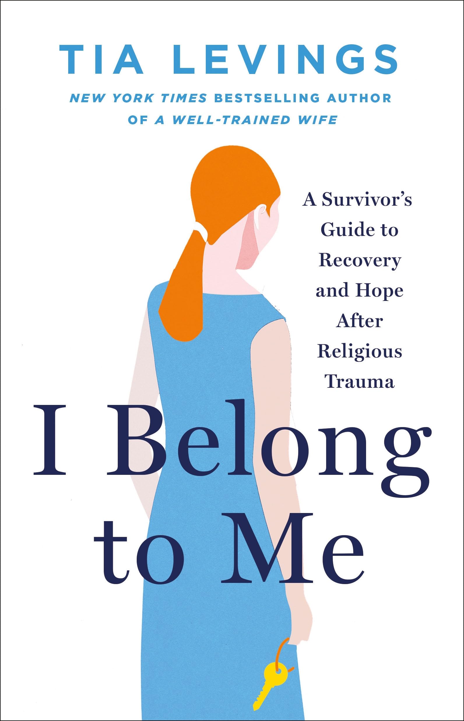 I Belong To Me: A SurvivorS Guide To Recovery And Hope After Religious Trauma