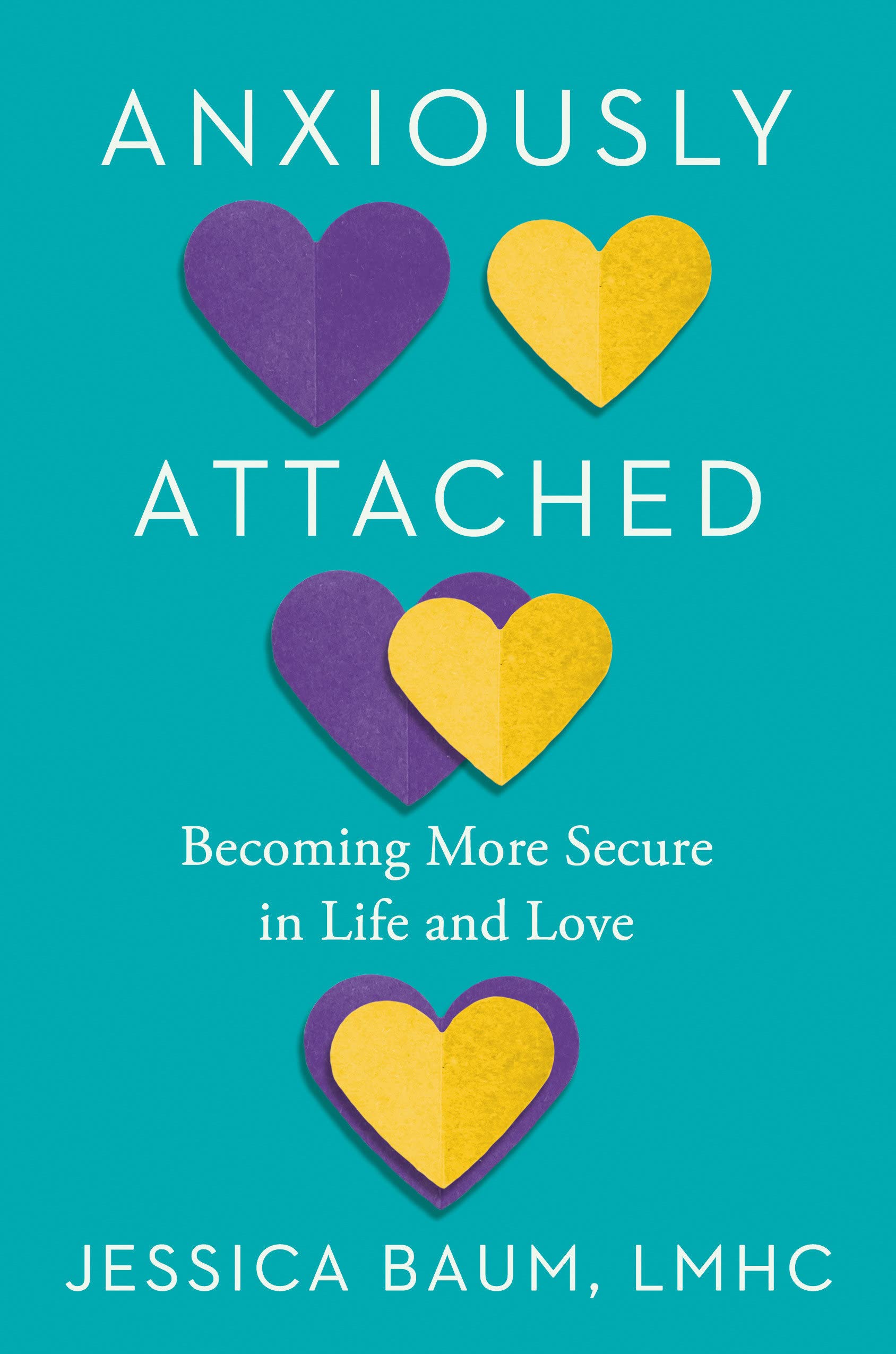 Anxiously Attached: Becoming More Secure In Life And Love,New