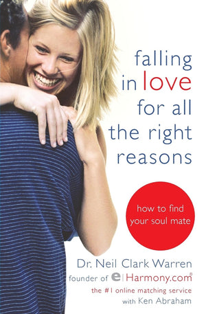 Falling In Love For All The Right Reasons: How To Find Your Soul Mate,New