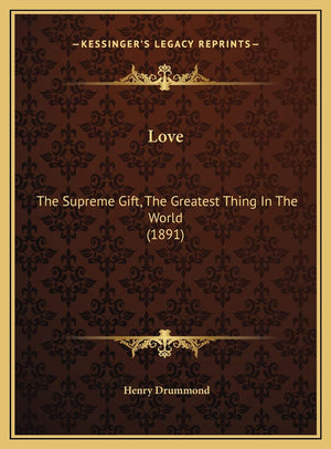 Love: The Supreme Gift, The Greatest Thing In The World (1891),Used