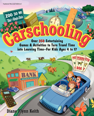 Carschooling: Over 350 Entertaining Games & Activities to Turn Travel Time into Learning Time  For Kids Ages 4 to 17,Used