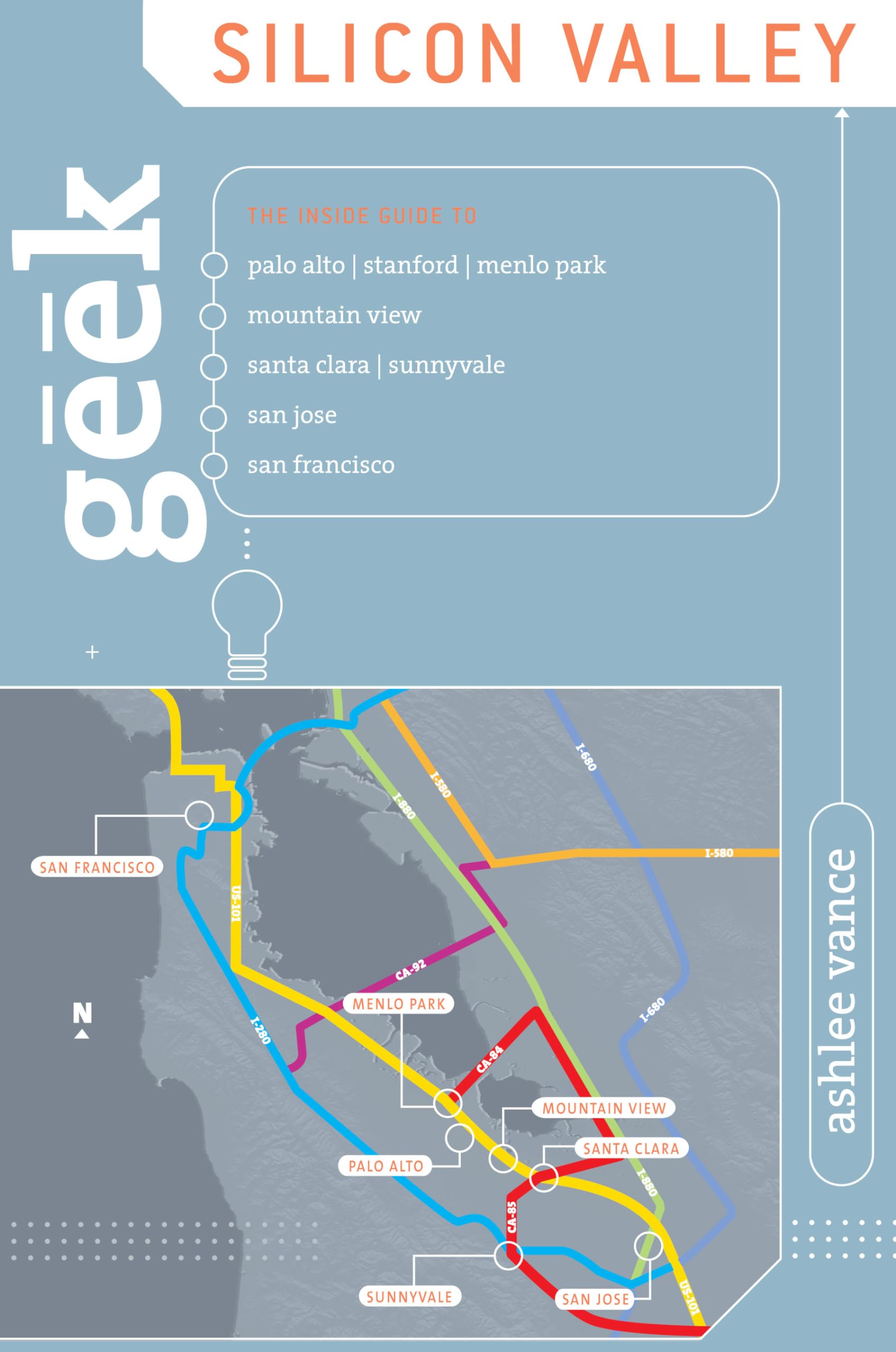 Geek Silicon Valley: The Inside Guide To Palo Alto, Stanford, Menlo Park, Mountain View, Santa Clara, Sunnyvale, San Jose, San F,New