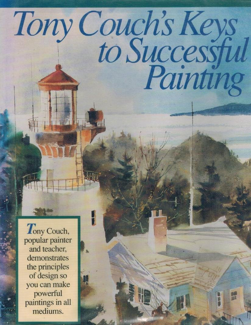 Tony Couch's Keys to Successful Painting,New