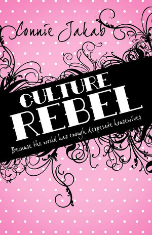Culture Rebel: Because The World Has Enough Desperate Housewives,Used