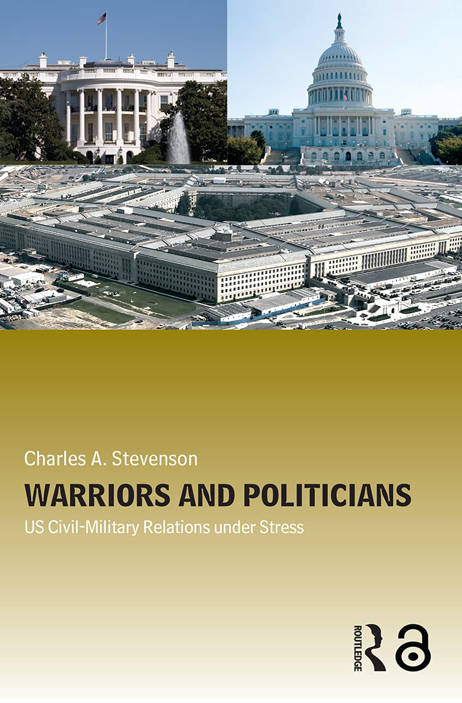 Warriors And Politicians: Us Civilmilitary Relations Under Stress (Cass Military Studies),New