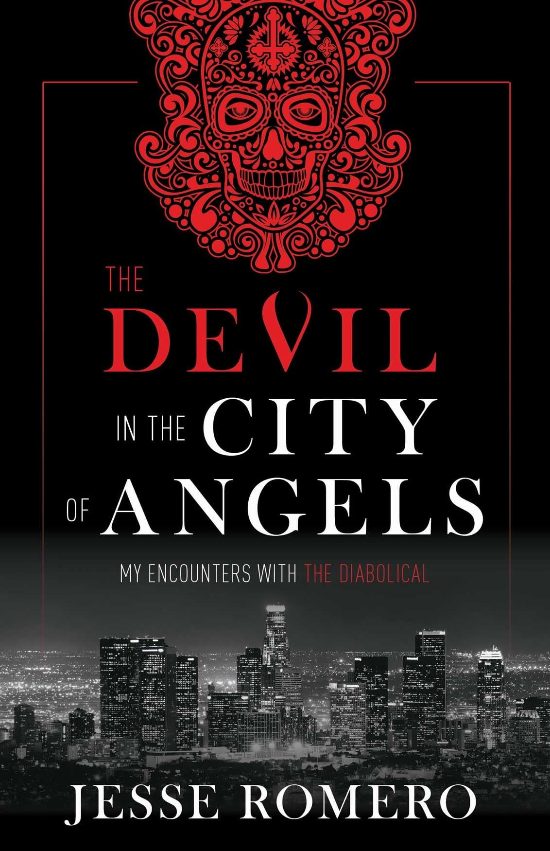 The Devil In The City Of Angels: My Encounters With The Diabolical
