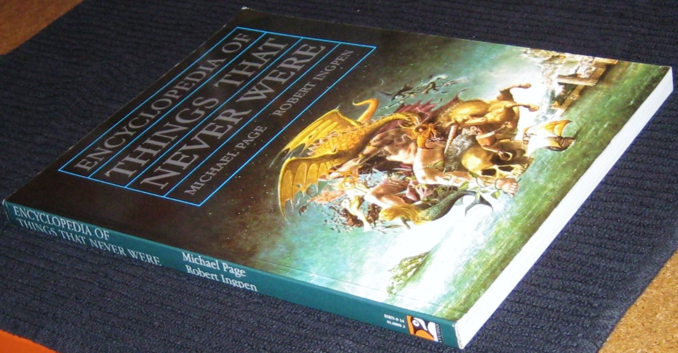 Encyclopedia of Things That Never Were: Creatures, Places, and People,Used