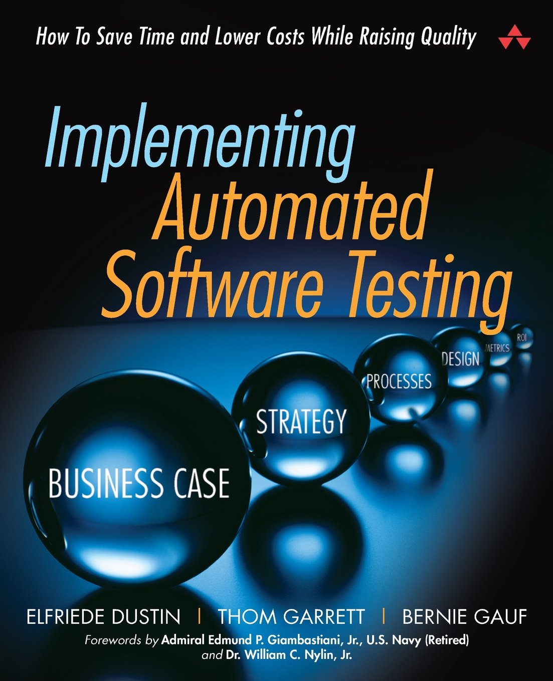 Implementing Automated Software Testing: How to Save Time and Lower Costs While Raising Quality,New