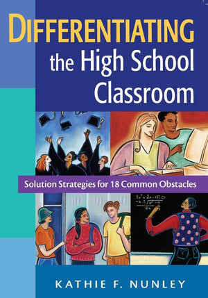 Differentiating the High School Classroom: Solution Strategies for 18 Common Obstacles,Used