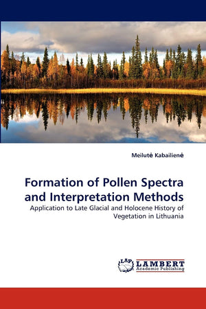 Formation of Pollen Spectra and Interpretation Methods: Application to Late Glacial and Holocene History of Vegetation in Lithua,Used