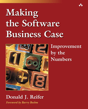 Making the Software Business Case: Improvement by the Numbers,Used