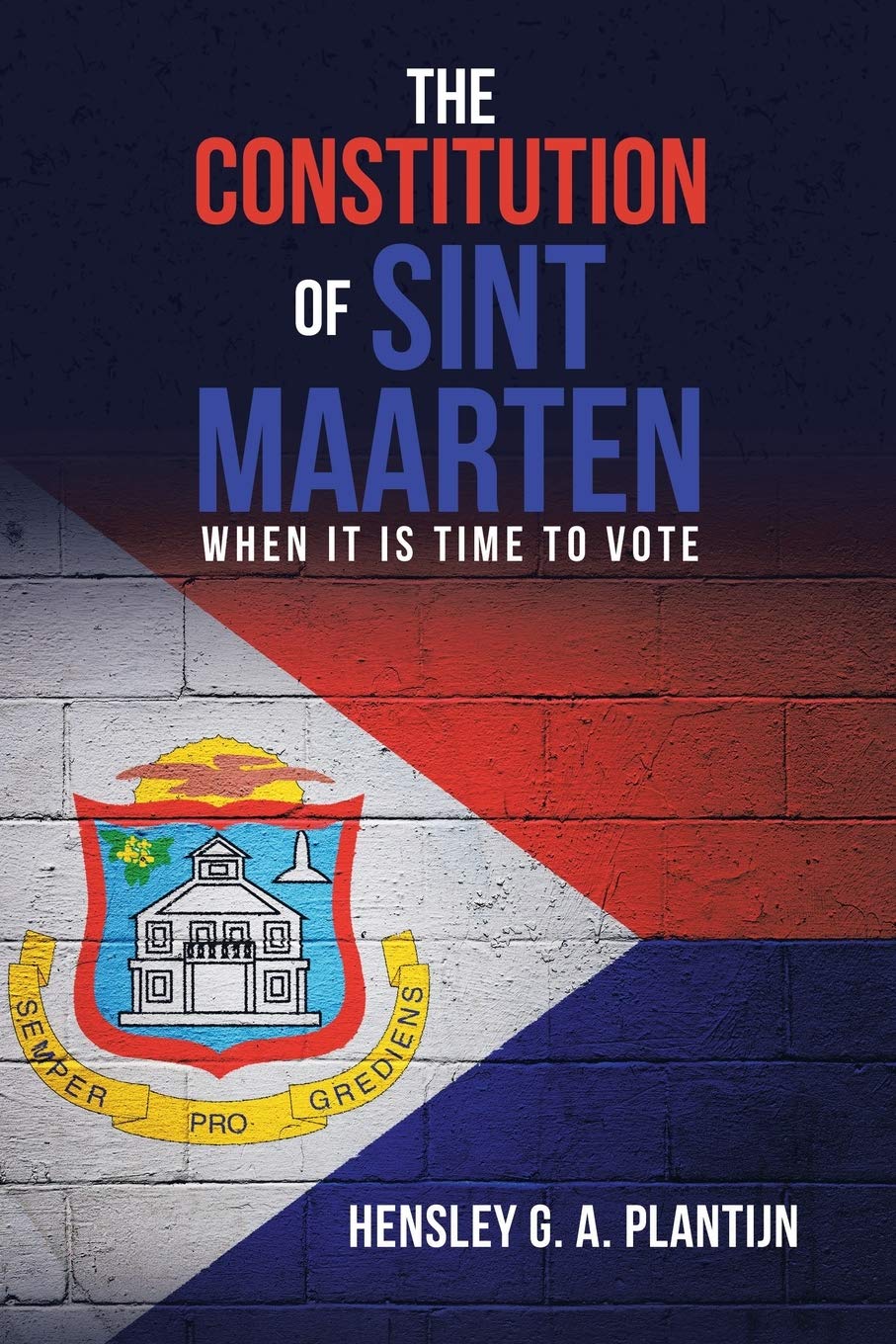 The Constitution of Sint Maarten: When It Is Time to Vote,Used