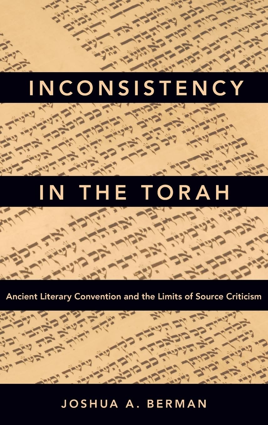 Inconsistency in the Torah: Ancient Literary Convention and the Limits of Source Criticism,Used