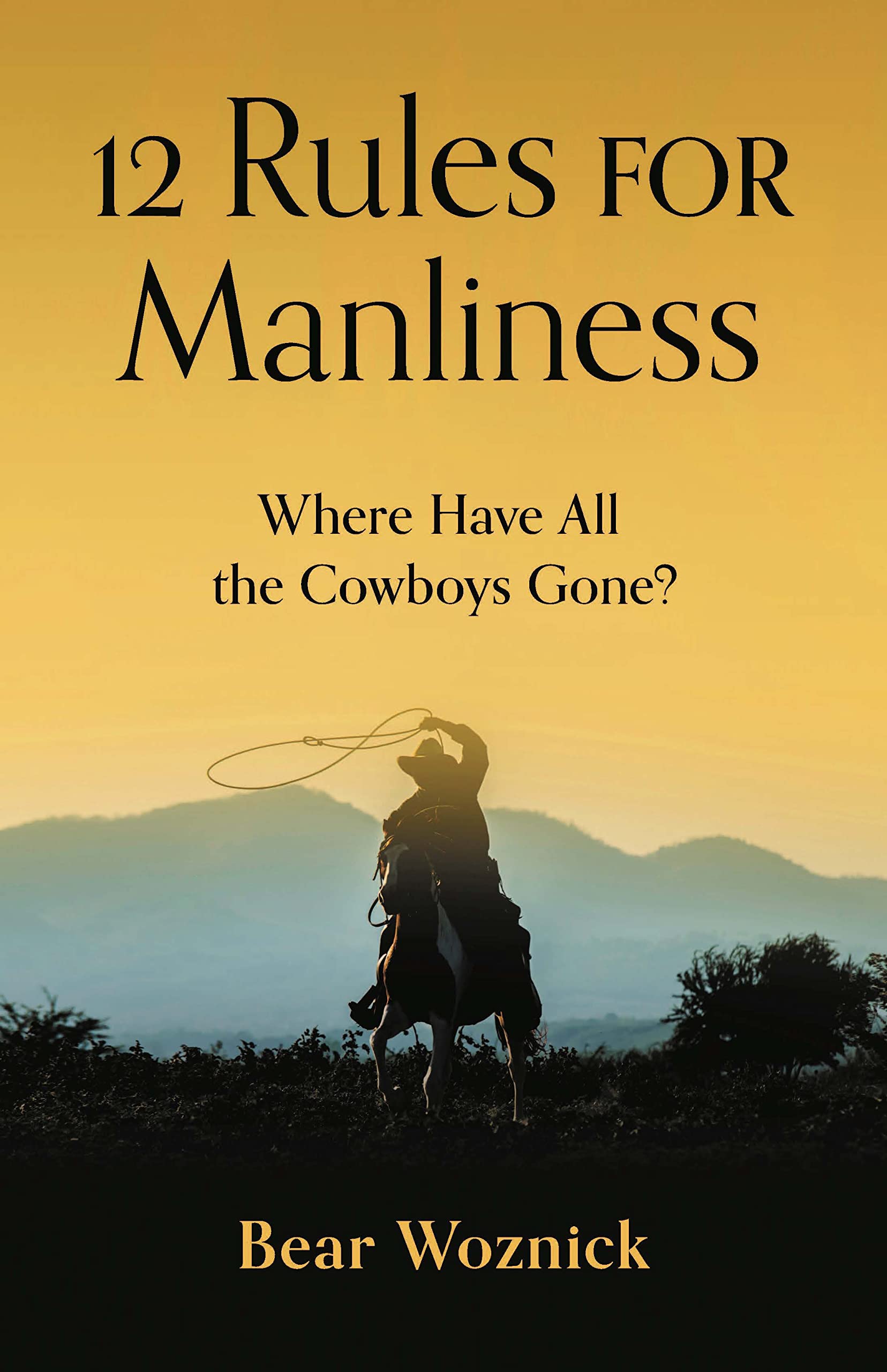 12 Rules For Manliness: Where Have All The Cowboys Gone?,Used