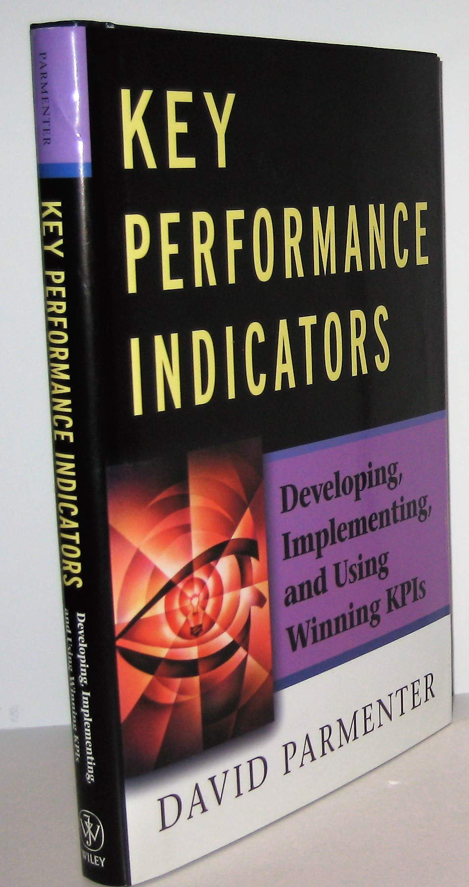 Key Performance Indicators: Developing, Implementing,And Using Winning Kpis-new