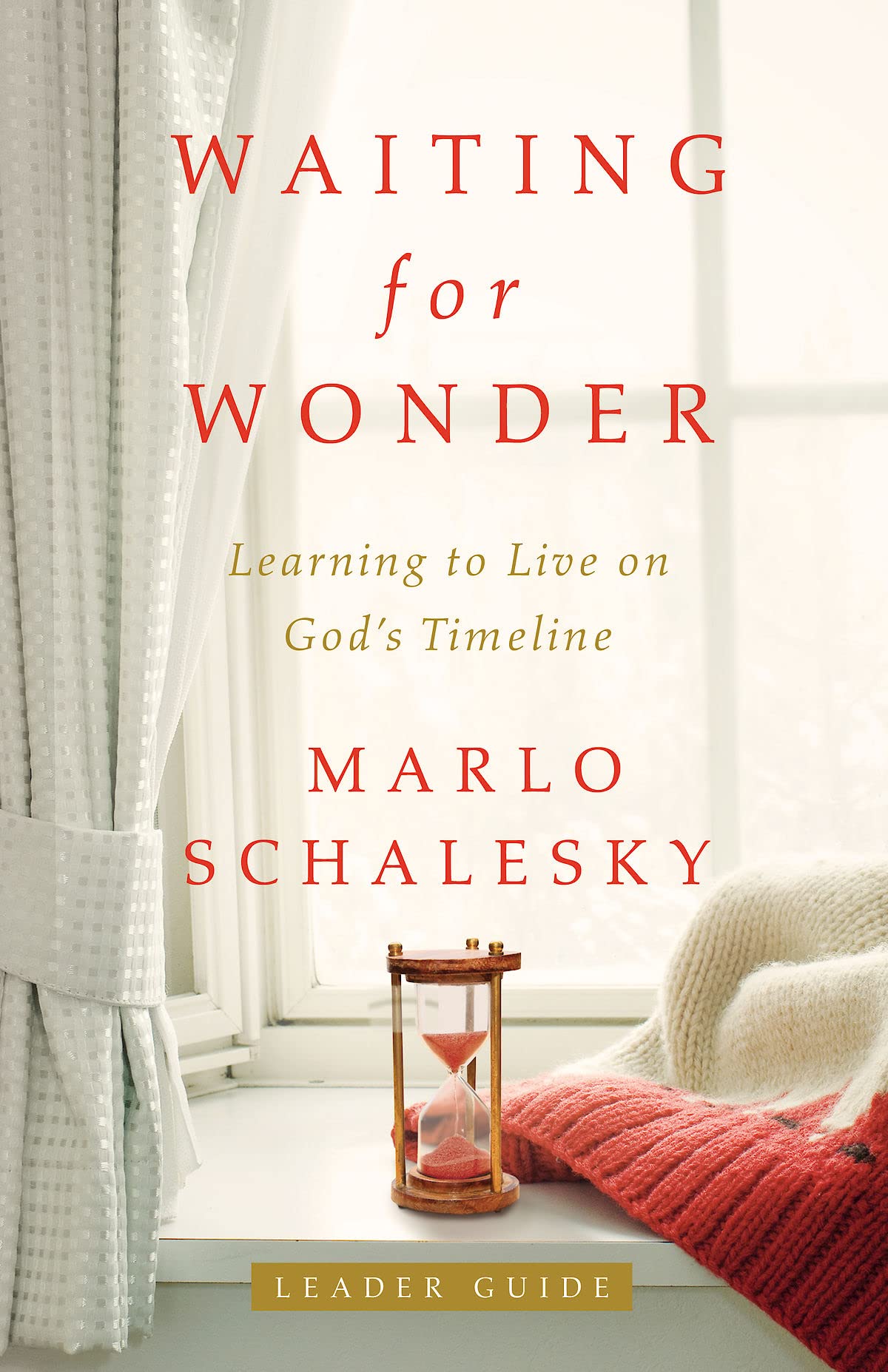 Waiting for Wonder Leader Guide: Learning to Live on God's Timeline,Used